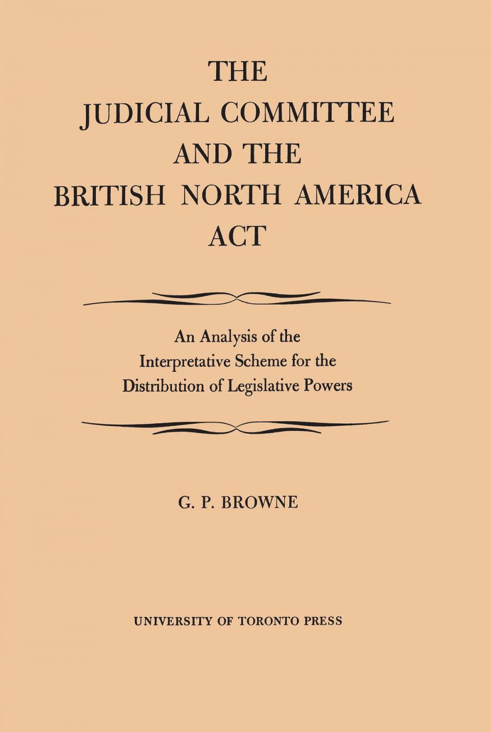 Big bigCover of The Judicial Committee and the British North America Act