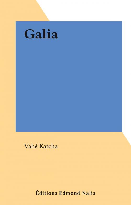 Cover of the book Galia by Vahé Katcha, FeniXX réédition numérique