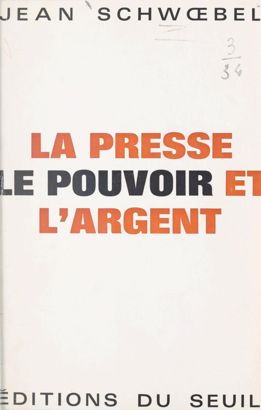 Big bigCover of La presse, le pouvoir et l'argent