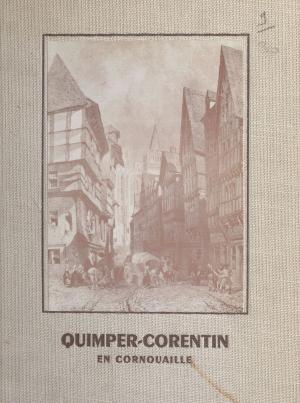 Cover of the book Quimper-Corentin en Cornouaille by Jean-Marie Gleize
