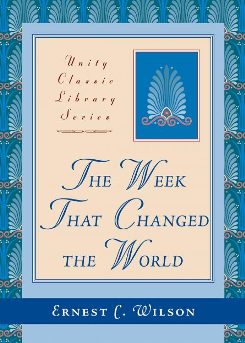 Cover of the book The Week That Changed the World by Ernest C. Wilson, Unity Books