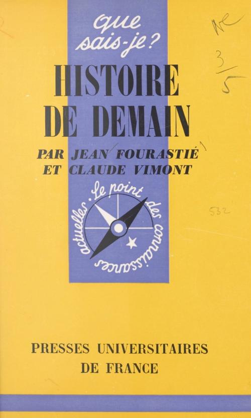 Cover of the book Histoire de demain by Jean Fourastié, Claude Vimont, Paul Angoulvent, (Presses universitaires de France) réédition numérique FeniXX