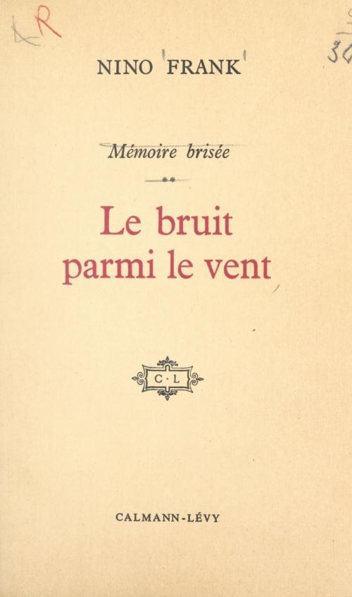 Cover of the book Mémoire brisée (2) by Nino Frank, Calmann-Lévy (réédition numérique FeniXX)