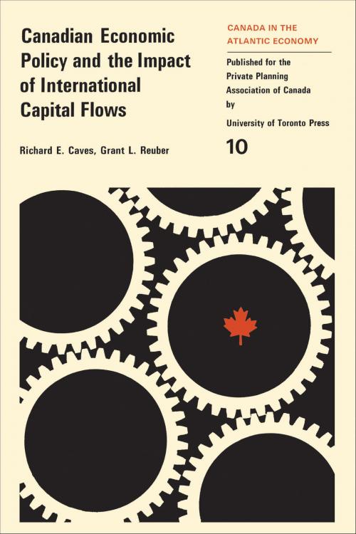 Cover of the book Canadian Economic Policy and the Impact of International Capital Flows by Richard Caves, Grant Reuber, University of Toronto Press, Scholarly Publishing Division