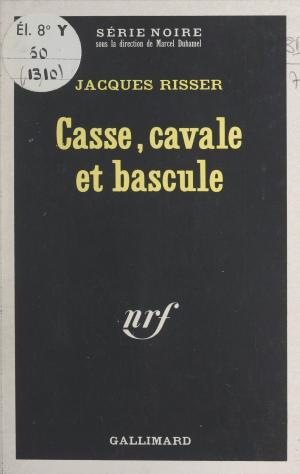 Cover of the book Casse, cavale et bascule by Jacques Jouet