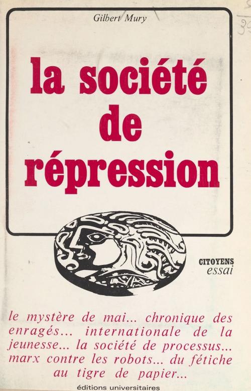 Cover of the book La société de répression by Gilbert Mury, Gérard Adam, FeniXX réédition numérique