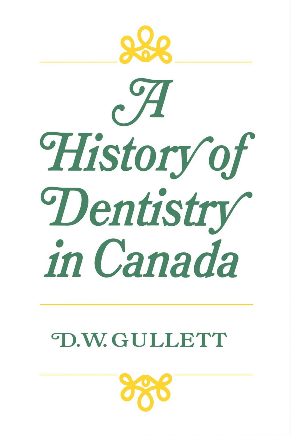 Big bigCover of A History of Dentistry in Canada