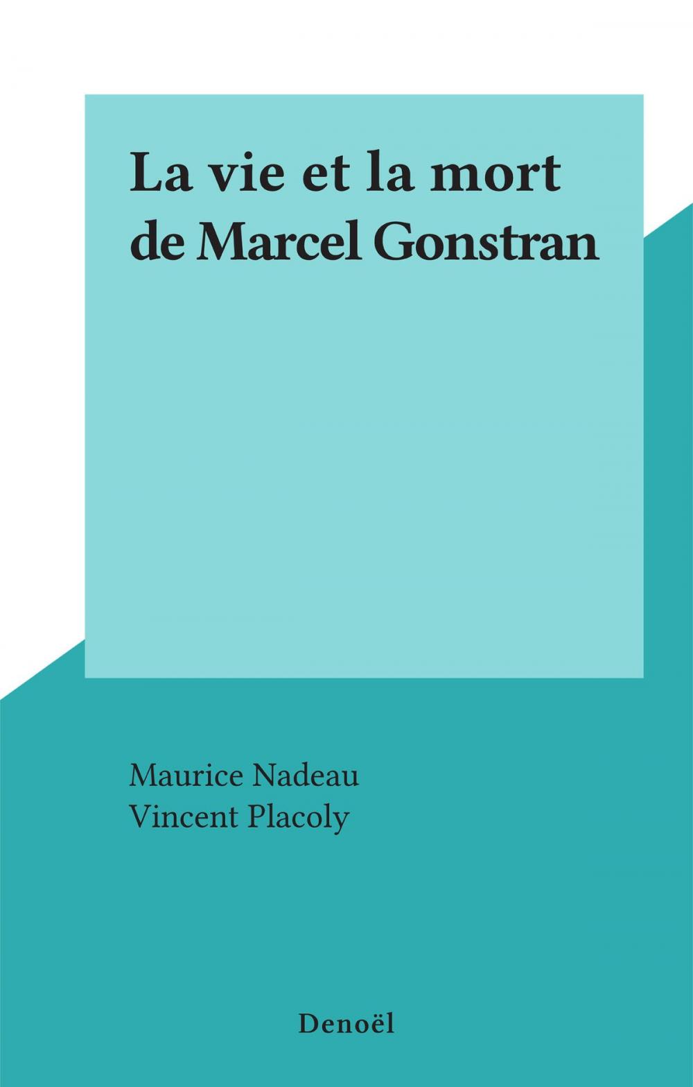 Big bigCover of La vie et la mort de Marcel Gonstran