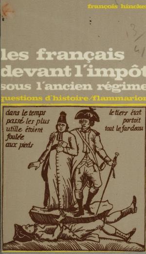 Cover of the book Les Français devant l'impôt sous l'Ancien Régime by Jacques Delval, François Faucher