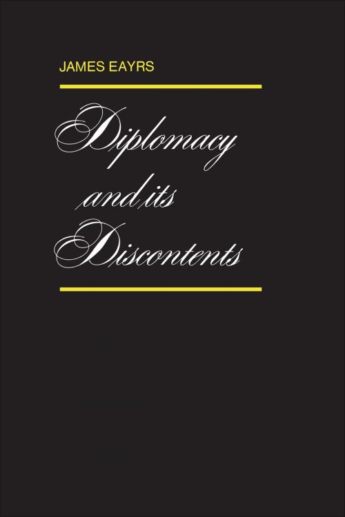 Cover of the book Diplomacy and its Discontents by James Eayrs, University of Toronto Press, Scholarly Publishing Division