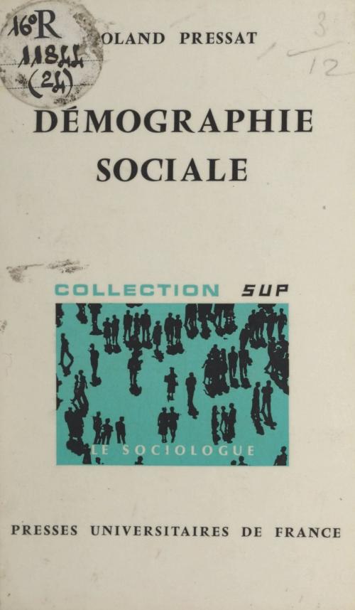 Cover of the book Démographie sociale by Roland Pressat, Georges Balandier, (Presses universitaires de France) réédition numérique FeniXX