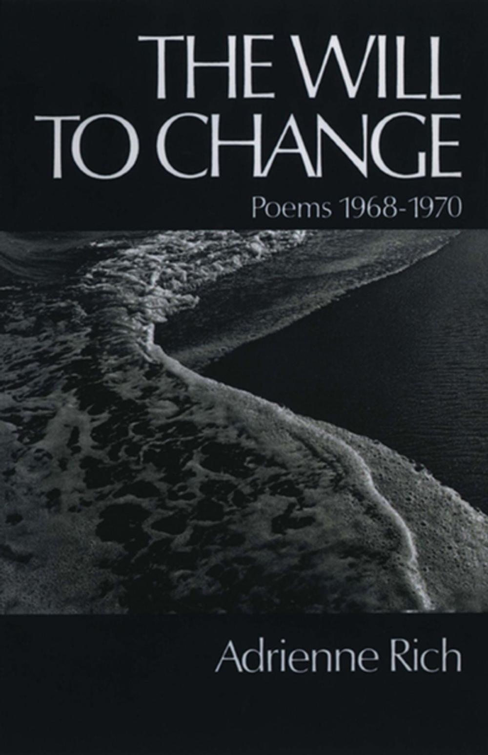 Big bigCover of The Will to Change: Poems 1968-1970