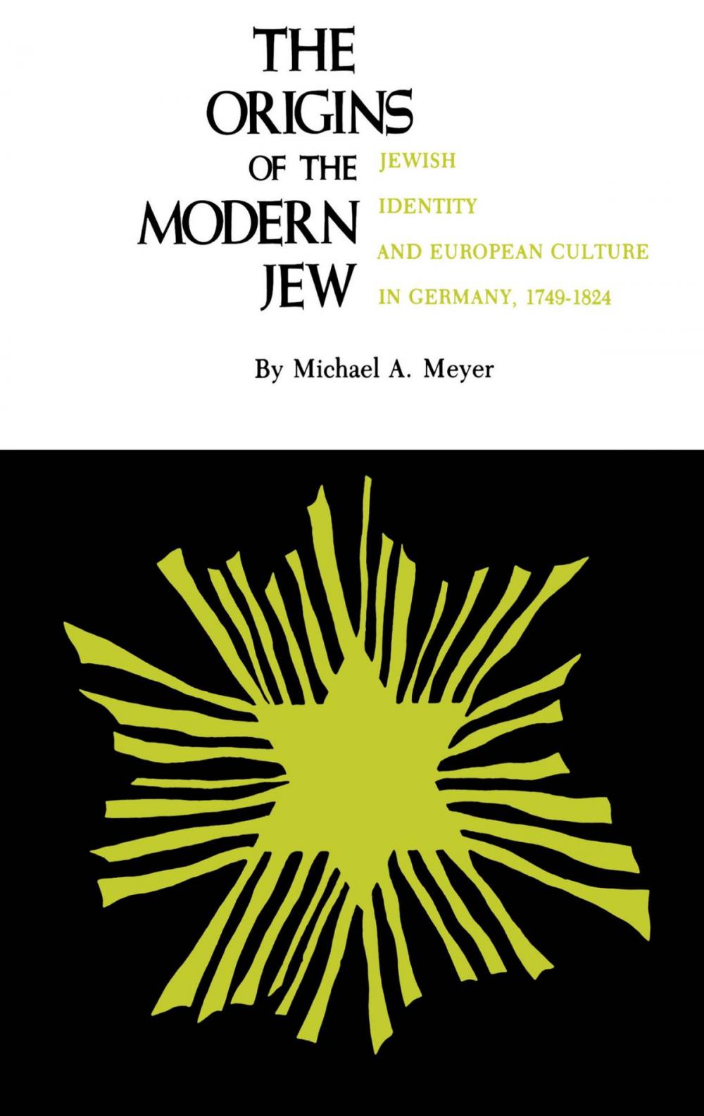 Big bigCover of The Origins of the Modern Jew: Jewish Identity and European Culture in Germany, 1749-1824