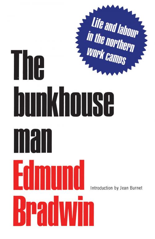 Cover of the book The Bunkhouse Man by Jean Burnet, Edmund Bradwin, University of Toronto Press, Scholarly Publishing Division