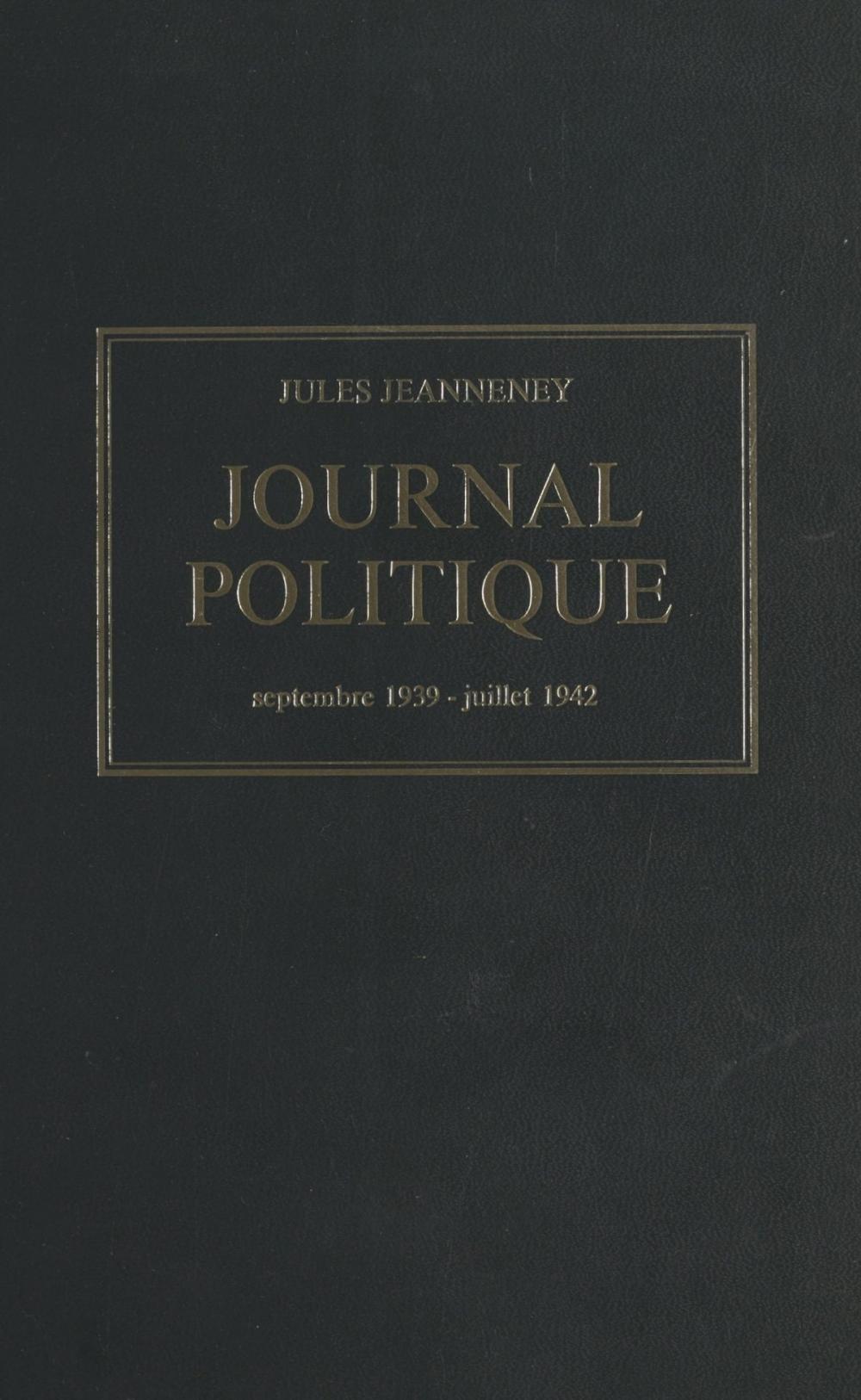 Big bigCover of Journal politique, septembre 1939 - juillet 1942