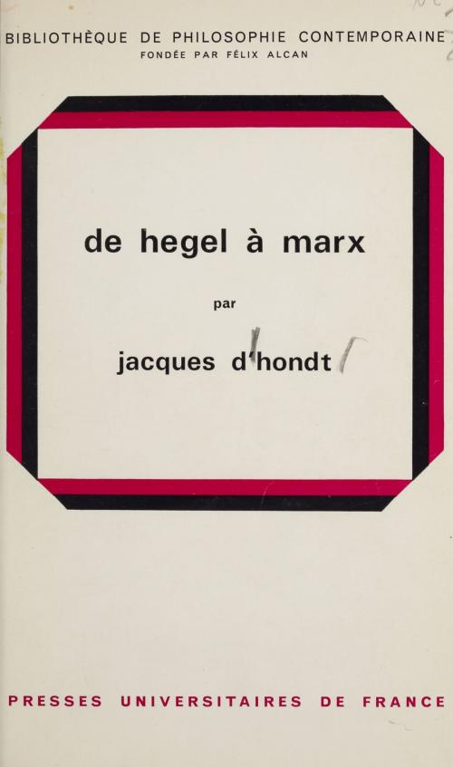 Cover of the book De Hegel à Marx by Félix Alcan, Jacques d'Hondt, Presses universitaires de France (réédition numérique FeniXX)