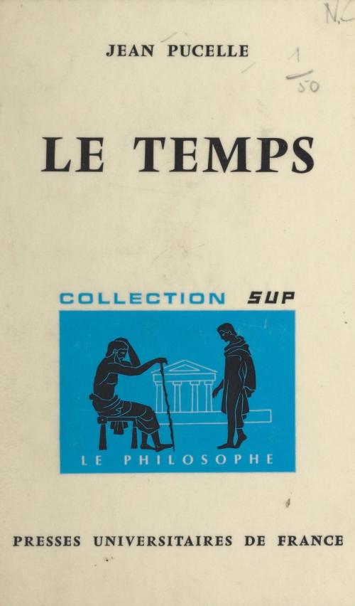 Cover of the book Le temps by Jean Pucelle, Jean Lacroix, (Presses universitaires de France) réédition numérique FeniXX