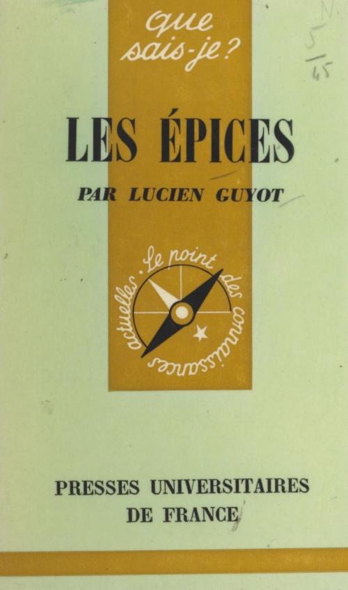 Cover of the book Les épices by Lucien Guyot, Paul Angoulvent, (Presses universitaires de France) réédition numérique FeniXX