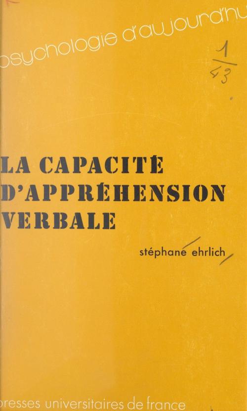 Cover of the book La capacité d'appréhension verbale by Stéphane Ehrlich, Paul Fraisse, (Presses universitaires de France) réédition numérique FeniXX