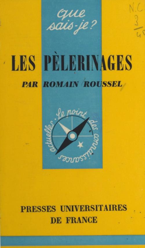Cover of the book Les pèlerinages by Romain Roussel, Paul Angoulvent, (Presses universitaires de France) réédition numérique FeniXX