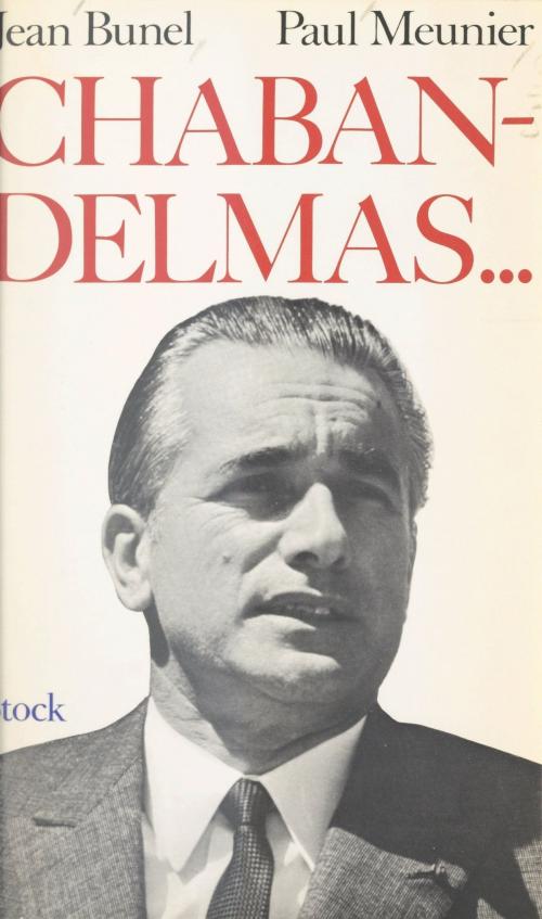 Cover of the book Chaban-Delmas by Jean Bunel, Paul Meunier, Claude Glayman, (Stock) réédition numérique FeniXX