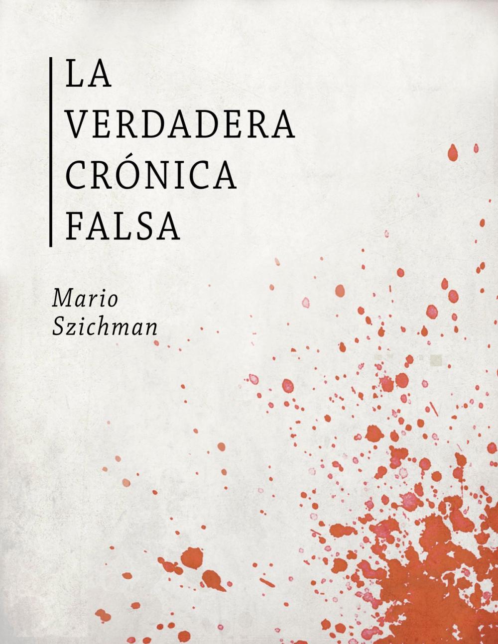 Big bigCover of La Verdadera Crónica Falsa