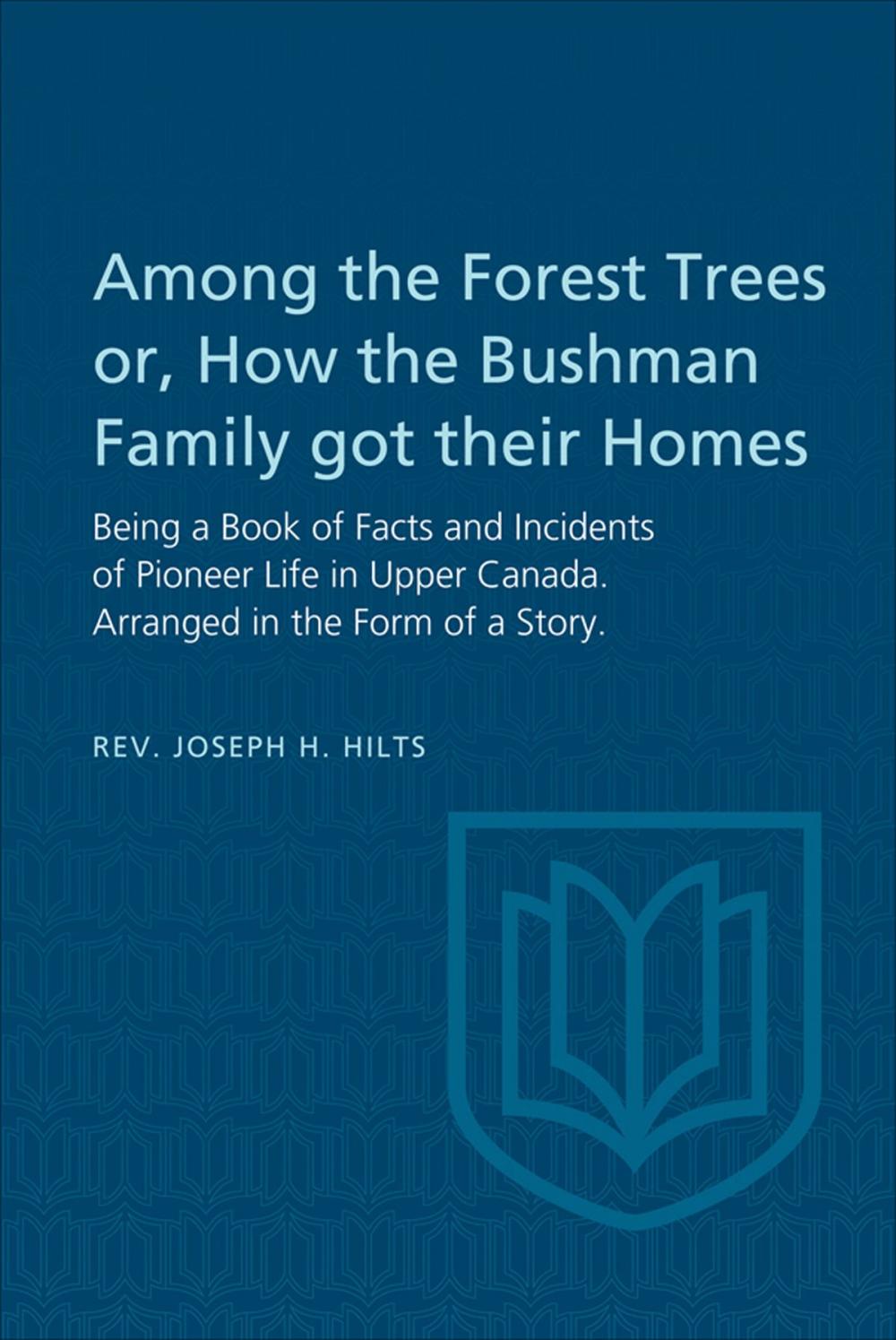 Big bigCover of Among the Forest Trees or, A Book of Facts and Incidents of Pioneer Life in Upper Canada