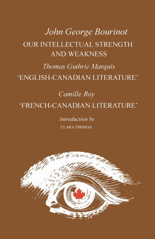 Cover of the book Our Intellectual Strength and Weakness by John George Bourinot, Thomas Guthrie Marquis, Douglas Lochhead, University of Toronto Press, Scholarly Publishing Division