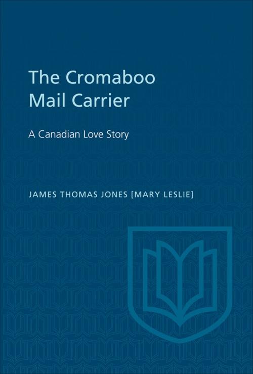 Cover of the book The Cromaboo Mail Carrier by James Thomas Jones, University of Toronto Press, Scholarly Publishing Division