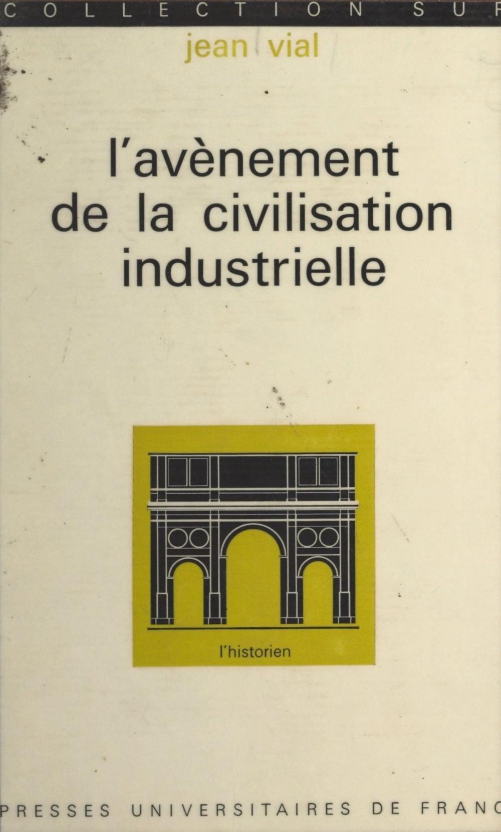 Big bigCover of L'avènement de la civilisation industrielle, de 1815 à nos jours