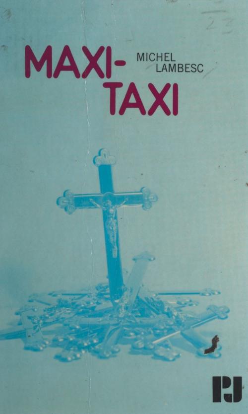 Cover of the book Maxi-taxi by Michel Lambesc, Jean Bourdier, Maurice-Bernard Endrèbe, (Julliard) réédition numérique FeniXX