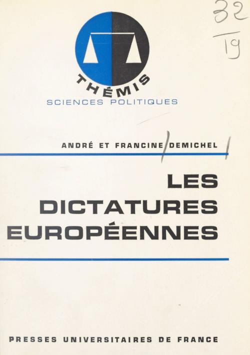 Cover of the book Les dictatures européennes by André Demichel, Francine Demichel, Maurice Duverger, (Presses universitaires de France) réédition numérique FeniXX