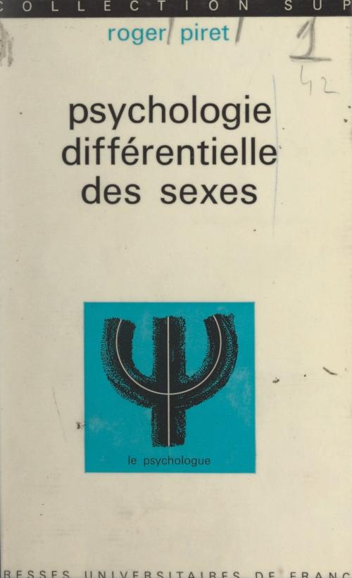 Cover of the book Psychologie différentielle des sexes by Roger Piret, Micheline Andrien-Melin, Paul Fraisse, (Presses universitaires de France) réédition numérique FeniXX