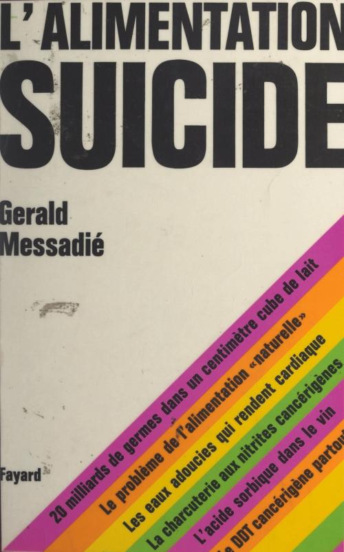 Cover of the book L'alimentation suicide by Gerald Messadié, (Fayard) réédition numérique FeniXX