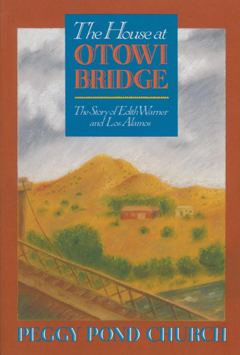 Big bigCover of The House at Otowi Bridge: The Story of Edith Warner and Los Alamos