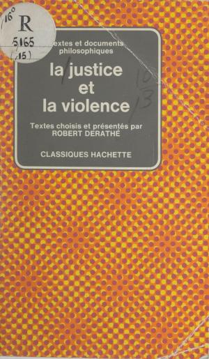 Cover of the book La justice et la violence by Collectif, Maurice Zermatten, Francis Ambrière