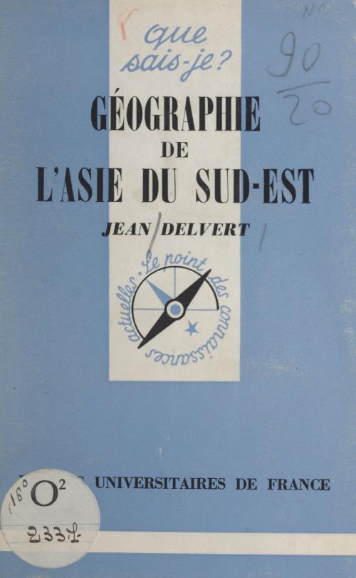 Cover of the book Géographie de l'Asie du Sud-Est by Jean Delvert, Paul Angoulvent, (Presses universitaires de France) réédition numérique FeniXX