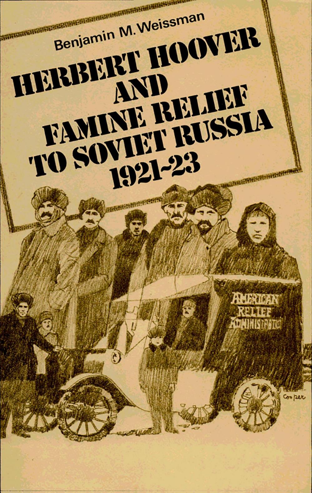 Big bigCover of Herbert Hoover and Famine Relief to Soviet Russia, 1921–1923