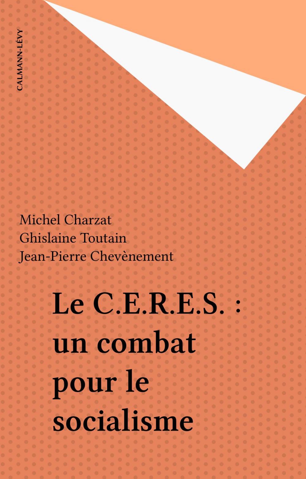 Big bigCover of Le C.E.R.E.S. : un combat pour le socialisme