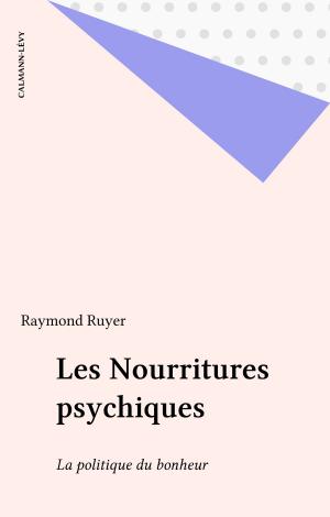 Cover of the book Les Nourritures psychiques by Jean-Michel Delacomptée