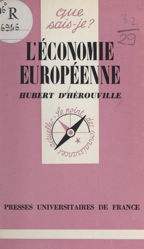 Cover of the book L'économie européenne by Hubert d'Hérouville, Paul Angoulvent, (Presses universitaires de France) réédition numérique FeniXX