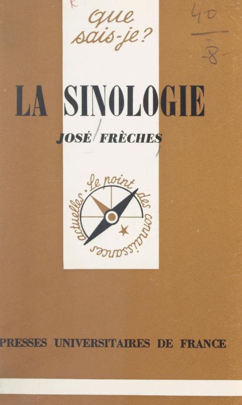 Cover of the book La sinologie by José Frèches, Paul Angoulvent, (Presses universitaires de France) réédition numérique FeniXX