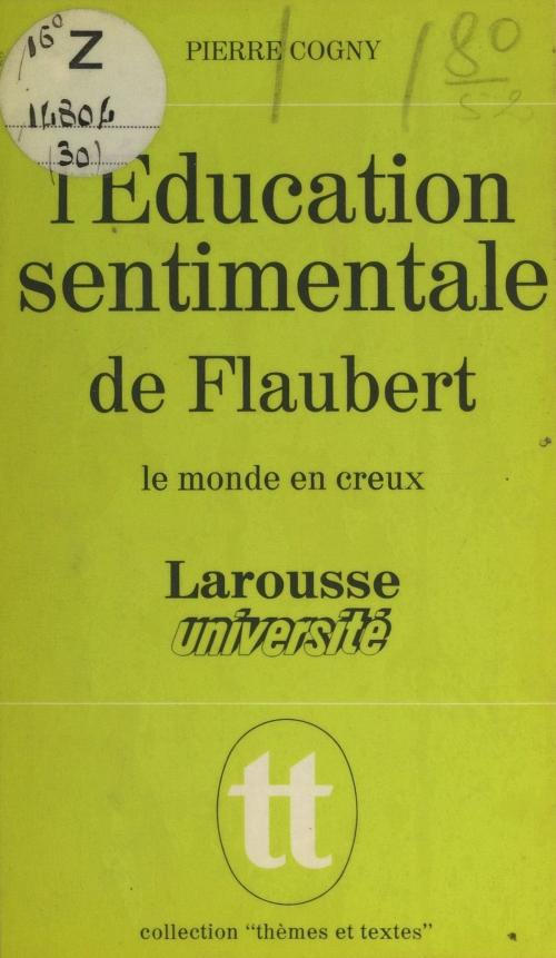 Cover of the book L'éducation sentimentale, de Flaubert by Pierre Cogny, Jacques Demougin, Larousse (réédition numérique FeniXX)