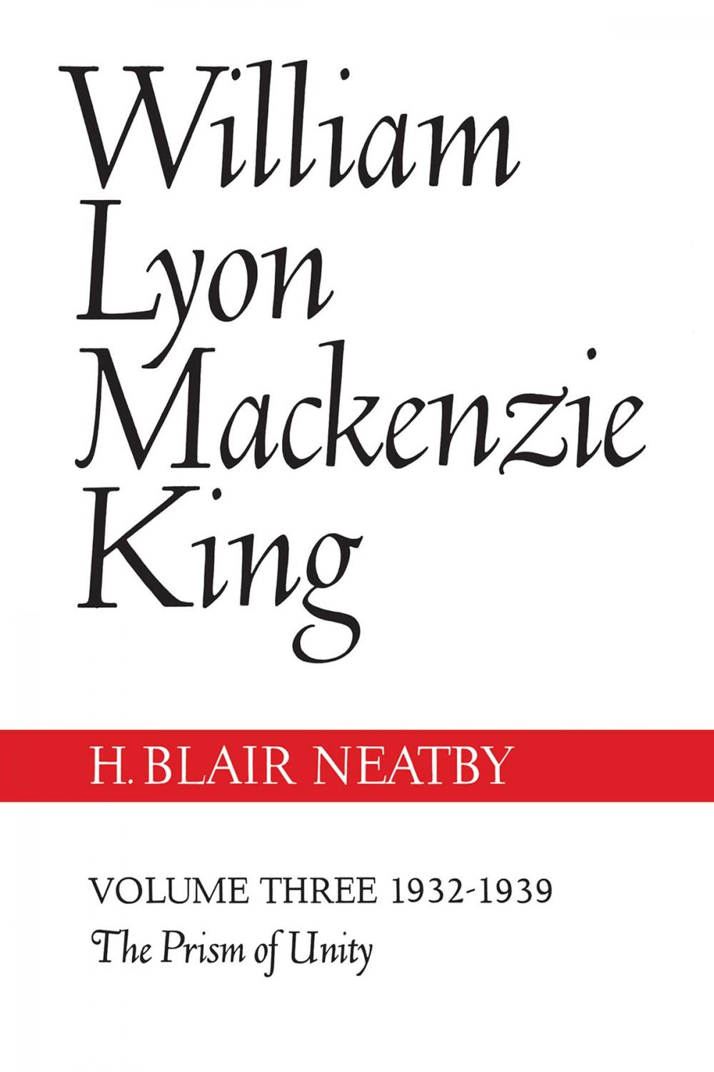 Big bigCover of William Lyon Mackenzie King, Volume III, 1932-1939