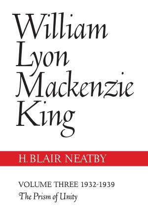 Book cover of William Lyon Mackenzie King, Volume III, 1932-1939