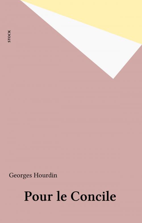 Cover of the book Pour le Concile by Georges Hourdin, Stock (réédition numérique FeniXX)