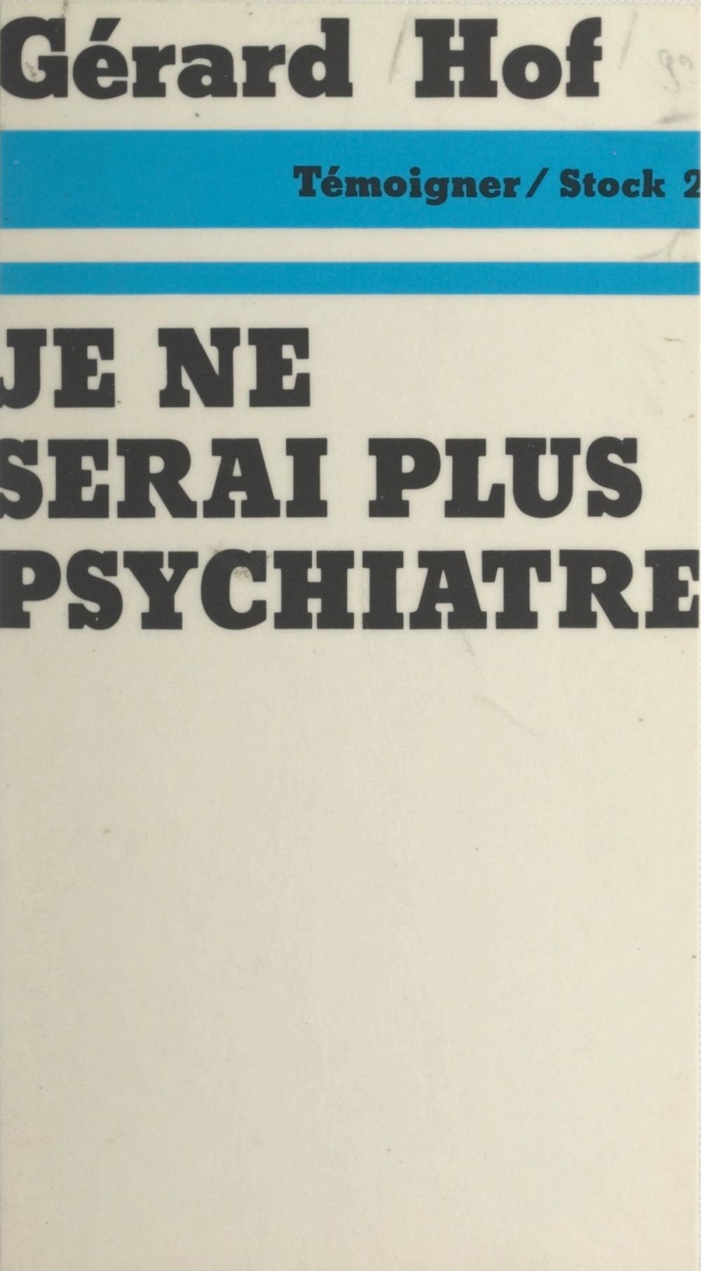 Big bigCover of Je ne serai plus psychiatre