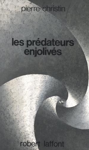 Cover of the book Les prédateurs enjolivés by Dana Trantham