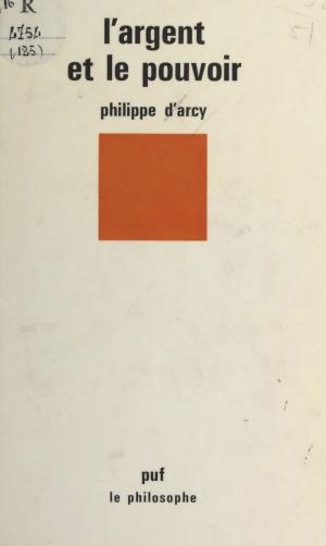 Cover of the book L'argent et le pouvoir by Jean-Pierre Dufoyer, Paul Fraisse