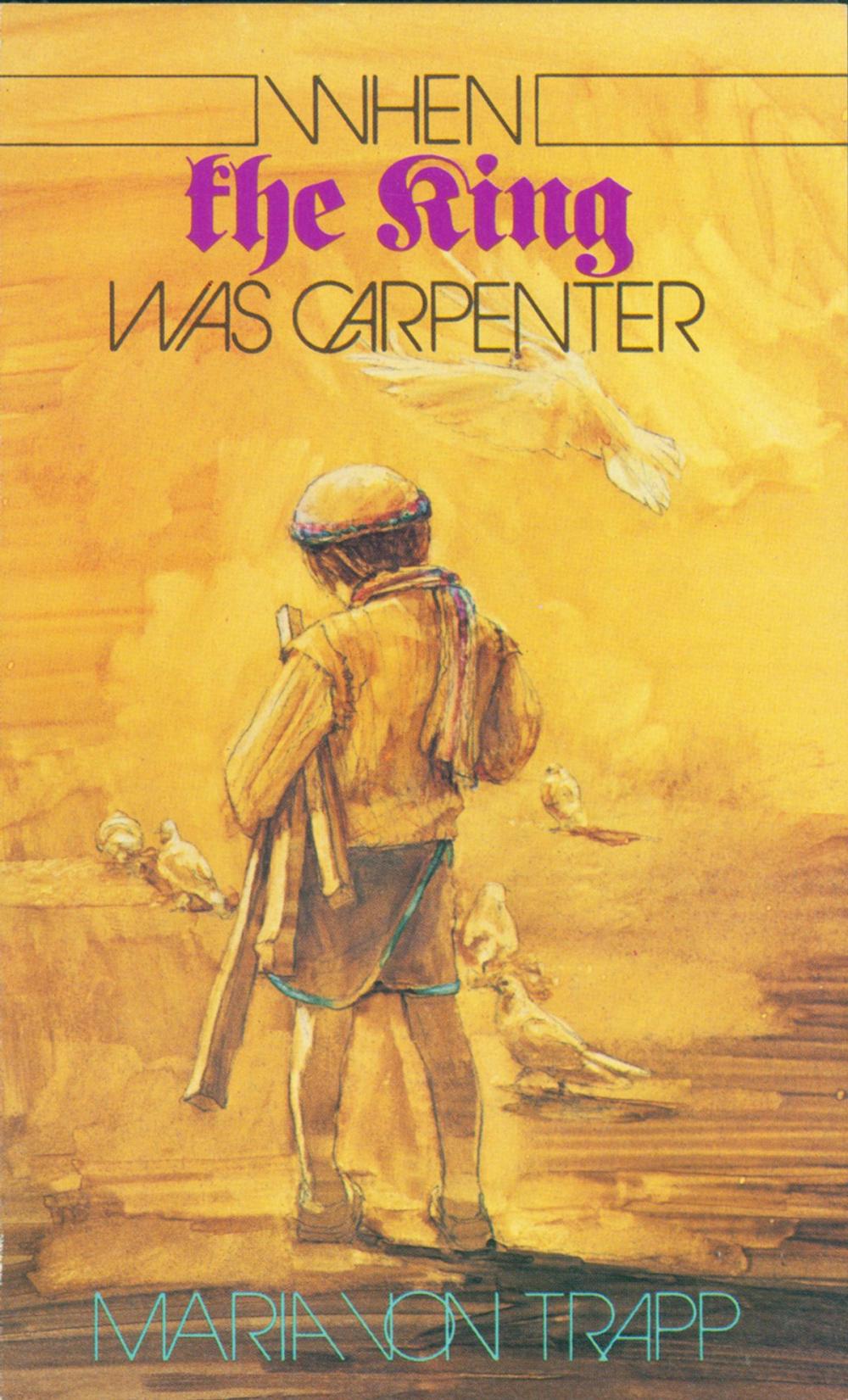 Big bigCover of When The King Was Carpenter